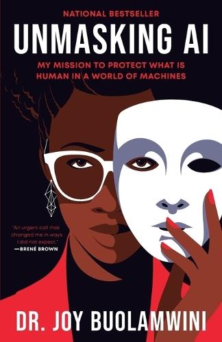 Unmasking AI: My Mission to Protect What Is Human in a World of Machines  by Joy Buolamwini at Abbey's Bookshop, 