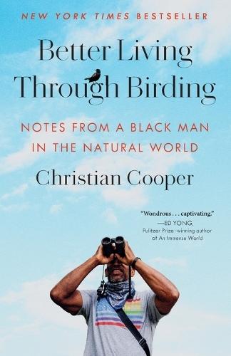 Better Living Through Birding: Notes from a Black Man in the Natural World  by Christian Cooper at Abbey's Bookshop, 
