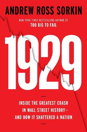 1929: Inside the Greatest Crash in Wall Street History--and How It Shattered a Nation  by Andrew Ross Sorkin at Abbey's Bookshop, 