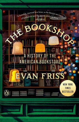 The Bookshop: A History of the American Bookstore  by Evan Friss at Abbey's Bookshop, 