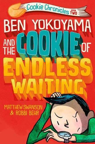 Ben Yokoyama and the Cookie of Endless Waiting  by Matthew Swanson at Abbey's Bookshop, 