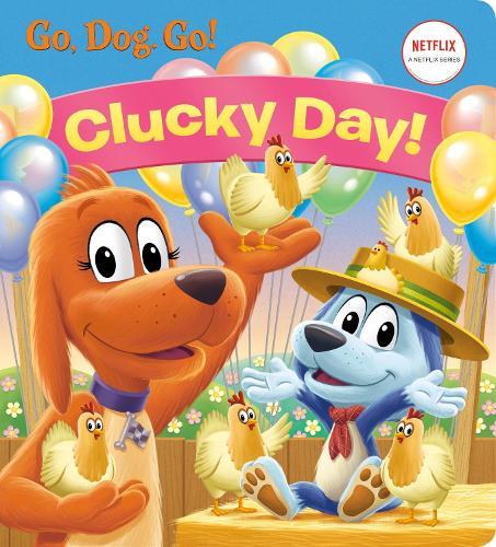 Clucky Day! (Netflix: Go, Dog. Go!)  by Golden Books at Abbey's Bookshop, 