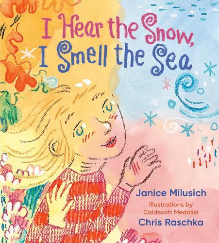 I Hear the Snow, I Smell the Sea  by Janice Milusich at Abbey's Bookshop, 