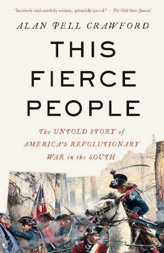 This Fierce People: The Untold Story of America's Revolutionary War in the South  by Alan Pell Crawford at Abbey's Bookshop, 
