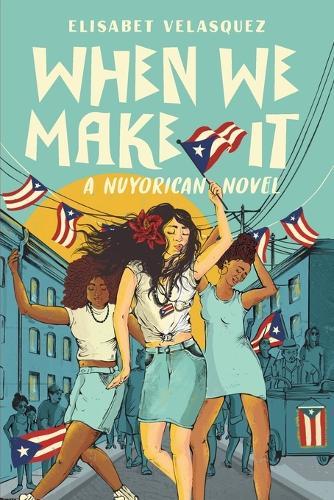 When We Make It: A Nuyorican Novel  by Elisabet Velasquez at Abbey's Bookshop, 