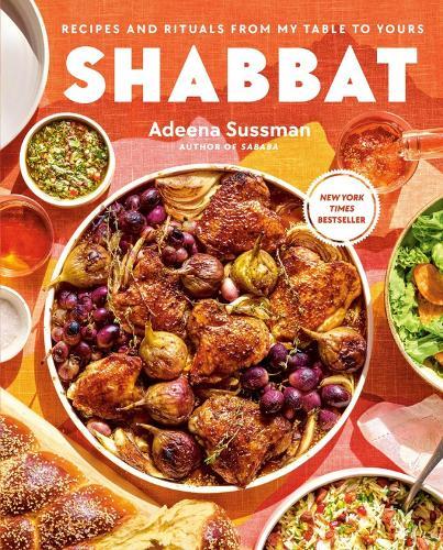Shabbat: Recipes and Rituals from My Table to Yours  by Adeena Sussman at Abbey's Bookshop, 