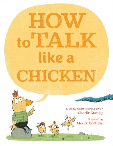 How to Talk Like a Chicken  by Charlie Grandy at Abbey's Bookshop, 