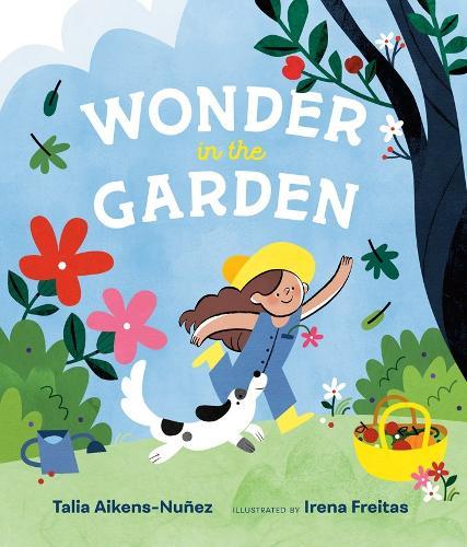 Wonder in the Garden  by Talia Aikens-Nuñez at Abbey's Bookshop, 
