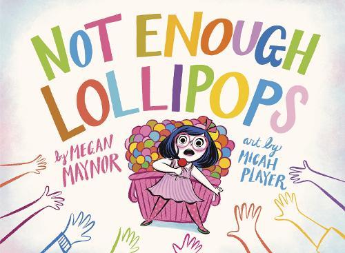 Not Enough Lollipops  by Megan Maynor at Abbey's Bookshop, 