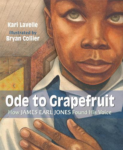 Ode to Grapefruit: How James Earl Jones Found His Voice  by Kari Lavelle at Abbey's Bookshop, 