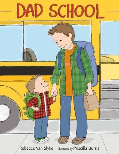 Dad School  by Rebecca Van Slyke at Abbey's Bookshop, 