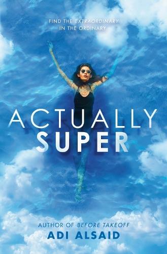 Actually Super  by Adi Alsaid at Abbey's Bookshop, 