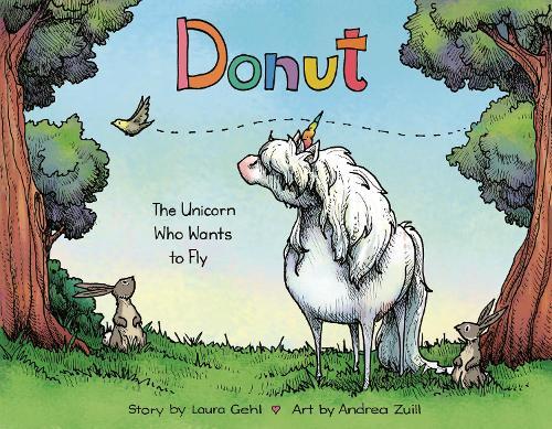 Donut: The Unicorn Who Wants to Fly  by Laura Gehl at Abbey's Bookshop, 