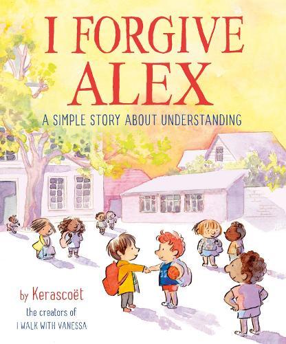I Forgive Alex: A Simple Story About Understanding   by Kerascoet Kerascoet at Abbey's Bookshop, 