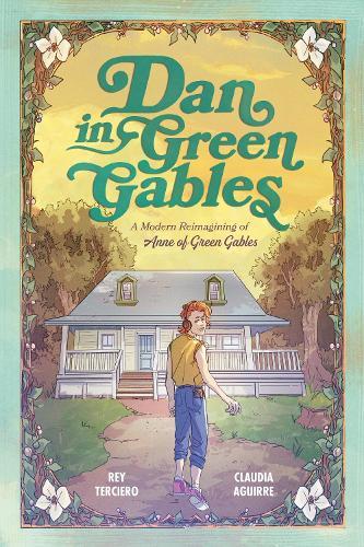 Dan in Green Gables: A Graphic Novel: A Modern Reimagining of Anne of Green Gables  by Rey Terciero at Abbey's Bookshop, 