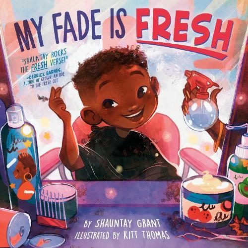 My Fade Is Fresh  by Shauntay Grant at Abbey's Bookshop, 