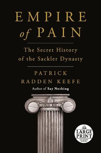 Empire of Pain: The Secret History of the Sackler Dynasty  by Patrick Radden Keefe at Abbey's Bookshop, 