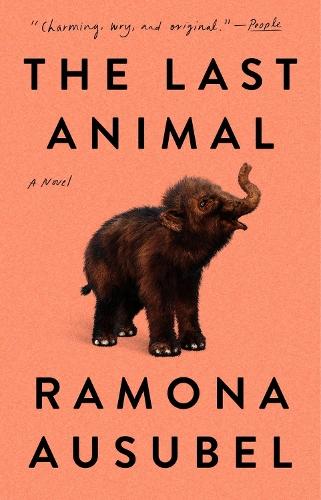 The Last Animal: A Novel  by Ramona Ausubel at Abbey's Bookshop, 