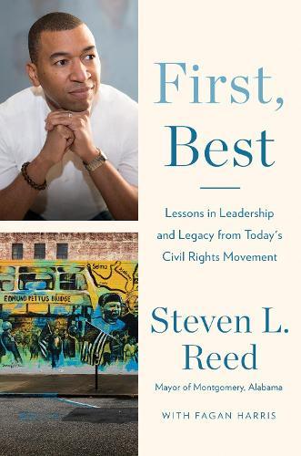 First, Best: Lessons in Leadership and Legacy from Today's Civil Rights Movement  by Steven L. Reed at Abbey's Bookshop, 