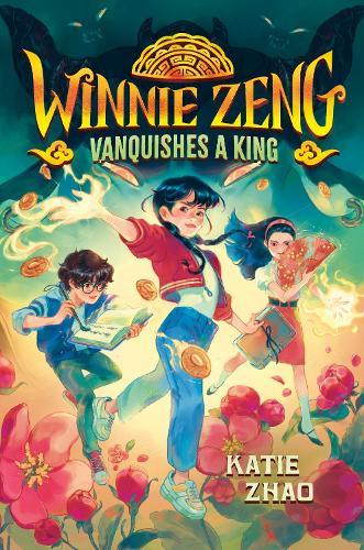 Winnie Zeng Vanquishes a King  by Katie Zhao at Abbey's Bookshop, 
