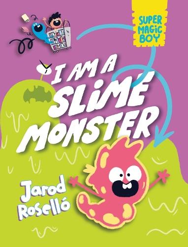 Super Magic Boy: I Am a Slime Monster: (A Graphic Novel)  by Jarod Roselló at Abbey's Bookshop, 