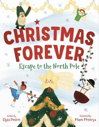 Christmas Forever: Escape to the North Pole  by Elysa Dutton at Abbey's Bookshop, 