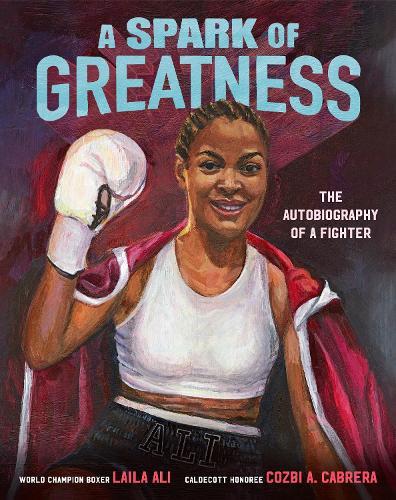 A Spark of Greatness: The Autobiography of a Fighter  by Laila Ali at Abbey's Bookshop, 