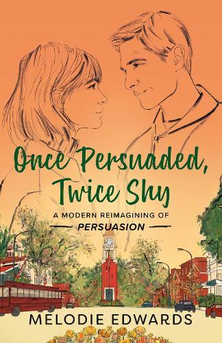 Once Persuaded, Twice Shy: A Modern Reimagining of Persuasion  by Melodie Edwards at Abbey's Bookshop, 