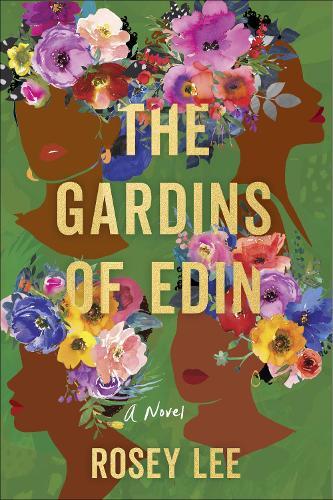 The Gardins of Edin: A Novel  by Rosey Lee at Abbey's Bookshop, 