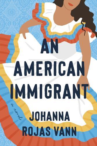 An American Immigrant: A Novel  by Johanna Rojas  Vann at Abbey's Bookshop, 