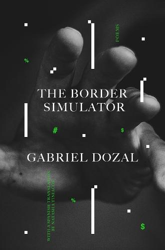 The Border Simulator: Poems  by Gabriel Dozal at Abbey's Bookshop, 