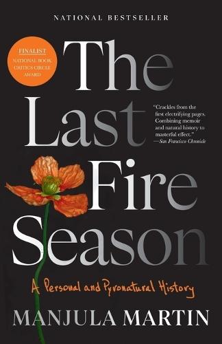 The Last Fire Season: A Personal and Pyronatural History  by Manjula Martin at Abbey's Bookshop, 
