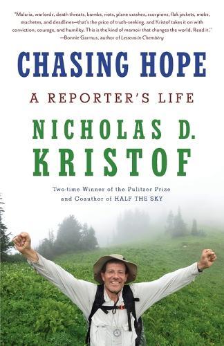 Chasing Hope: A Reporter's Life  by Nicholas D. Kristof at Abbey's Bookshop, 