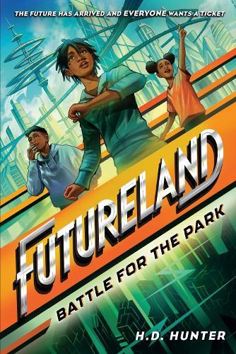 Futureland: Battle for the Park  by H.D. Hunter at Abbey's Bookshop, 