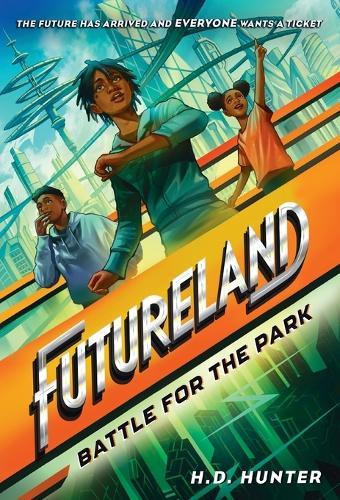 Futureland: Battle for the Park  by H.D. Hunter at Abbey's Bookshop, 