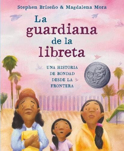 La guardiana de la libreta: Una historia de bondad desde la frontera   by Stephen Briseño at Abbey's Bookshop, 