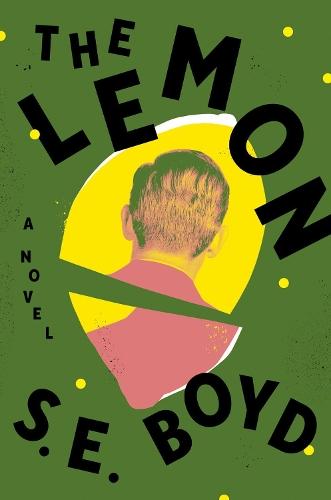 The Lemon: A Novel  by S. E. Boyd at Abbey's Bookshop, 