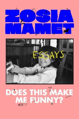 Does This Make Me Funny?: Essays  by Zosia Mamet at Abbey's Bookshop, 