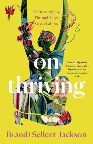 On Thriving: Harnessing Joy Through Life's Great Labors  by Brandi Sellerz-Jackson at Abbey's Bookshop, 