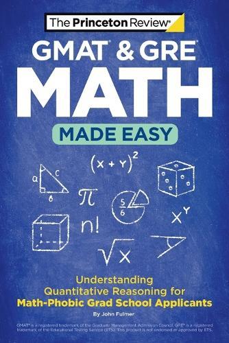 GMAT & GRE Math Made Easy: Understanding Quantitative Reasoning for Math-Phobic Grad School Applicants  by Princeton Review at Abbey's Bookshop, 