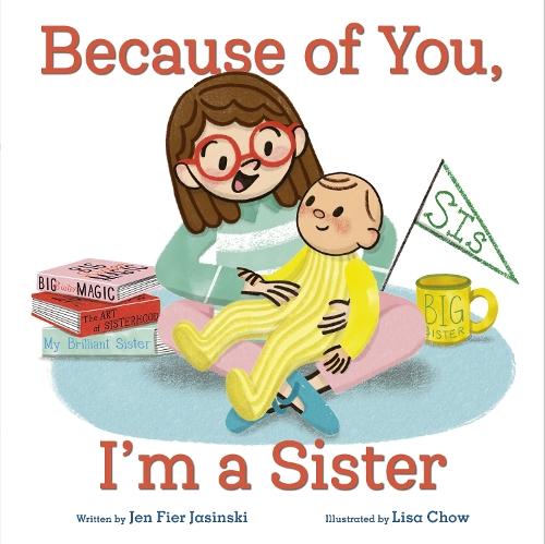 Because of You, I'm a Sister  by Jen Fier Jasinski at Abbey's Bookshop, 