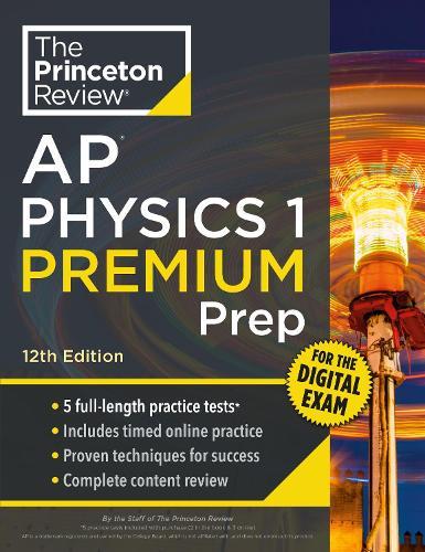 Princeton Review AP Physics 1 Premium Prep, 12th Edition: 5 Practice Tests + Digital Practice Online + Content Review  by Princeton Review at Abbey's Bookshop, 