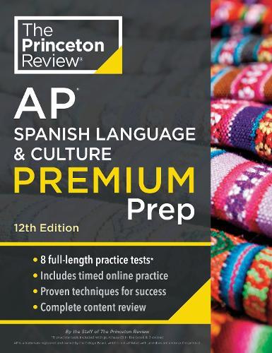 Princeton Review AP Spanish Language & Culture Premium Prep, 12th Edition: 3 Practice Tests + Content Review + Strategies & Techniques  by The Princeton Review at Abbey's Bookshop, 