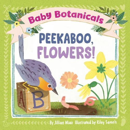 Baby Botanicals: Peekaboo, Flowers!  by Jillian Miao at Abbey's Bookshop, 
