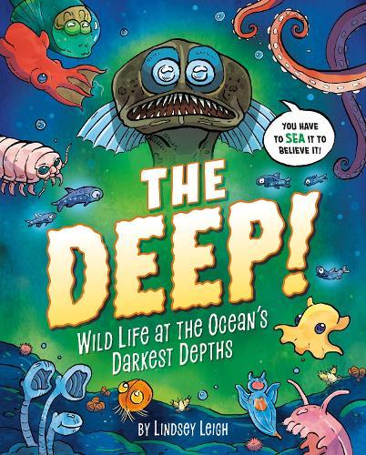The Deep!: Wild Life at the Ocean's Darkest Depths  by Lindsey Leigh at Abbey's Bookshop, 