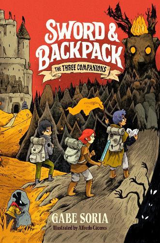 Sword and Backpack: The Three Companions  by Gabe Soria at Abbey's Bookshop, 