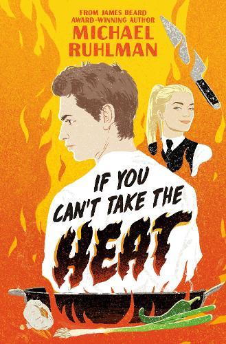 If You Can't Take the Heat  by Michael Ruhlman at Abbey's Bookshop, 