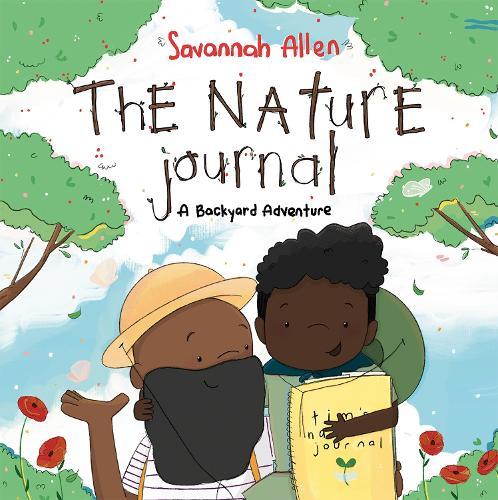 The Nature Journal: A Backyard Adventure  by Savannah Allen at Abbey's Bookshop, 