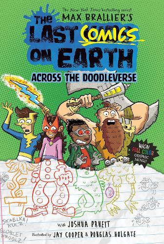 The Last Comics on Earth: Across the Doodleverse: From the Creators of The Last Kids on Earth  by Max Brallier at Abbey's Bookshop, 