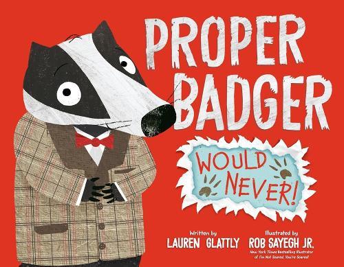 Proper Badger Would Never!  by Lauren Glattly at Abbey's Bookshop, 